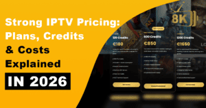 Strong IPTV Pricing: Plans, Credits & Costs Explained (2026)